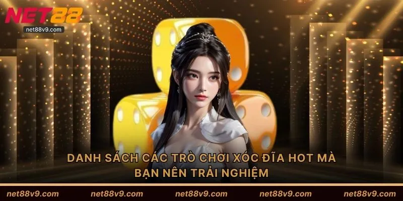 Danh sách các trò chơi xóc đĩa HOT mà bạn nên trải nghiệm